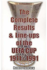 The Complete Results and Line-ups of the UEFA Cup 1971-1991