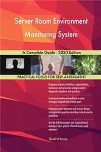 Server Room Environment Monitoring System A Complete Guide - 2020 Edition
