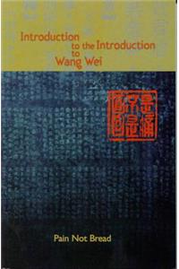 Introduction to the Introduction to Wang Wei