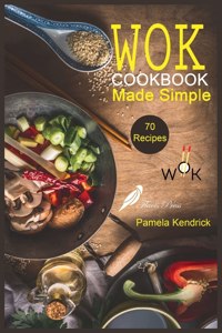 Wok Cookbook Made Simple