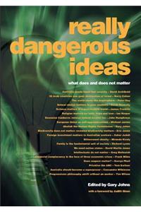 Really Dangerous Ideas