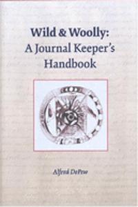 Wild & Woolly: A Journal Keeper's Handbook