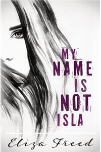 My Name Is Not Isla