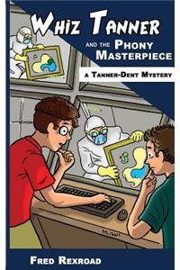 Whiz Tanner and the Phony Masterpiece