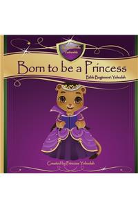 Born to be a Princess