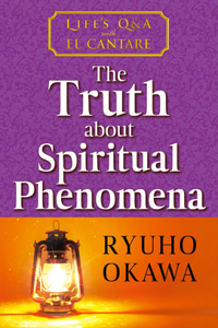 The Truth about Spiritual Phenomena