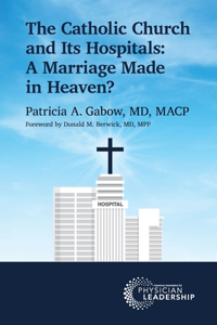 Catholic Church and Its Hospitals: A Marriage Made in Heaven?