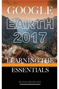 Google Earth 2017: Learning the Essentials