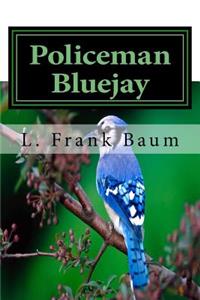 Policeman Bluejay