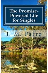 Promise-Powered Life for Singles: How to See the Promises of God Fulfilled in Your Life