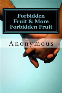 Forbidden Fruit & More Forbidden Fruit