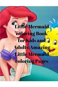 Little Mermaid Coloring Book for Kids and Adults: Amazing Little Mermaid Coloring Pages