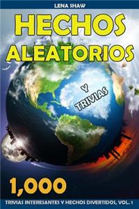 1000 Hechos Aleatorios Y Trivias, Volumen 1