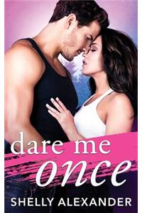 Dare Me Once