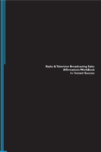 Radio & Television Broadcasting Sales Affirmations Workbook for Instant Success. Radio & Television Broadcasting Sales Positive & Empowering Affirmations Workbook. Includes