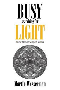 Busy Searching for Light