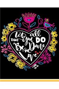 Let All That You Do Be Done In Love