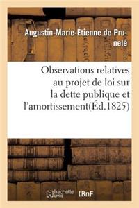 Observations Relatives Au Projet de Loi Sur La Dette Publique Et l'Amortissement