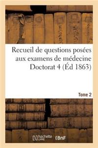 Recueil de Questions Posées Aux Examens de Médecine Doctorat 4 Tome 2