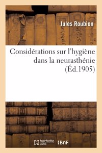 Considérations sur l'hygiène dans la neurasthénie