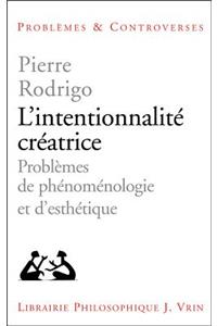 L'Intentionnalite Creatrice