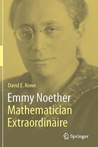 Emmy Noether - Mathematician Extraordinaire