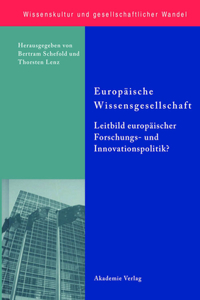Europäische Wissensgesellschaft - Leitbild Europäischer Forschungs- Und Innovationspolitik?