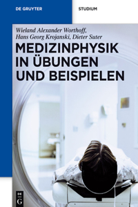 Medizinphysik in Übungen Und Beispielen