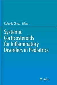 Systemic Corticosteroids for Inflammatory Disorders in Pediatrics