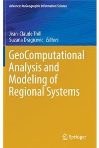 Geocomputational Analysis and Modeling of Regional Systems