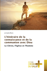 L'itinéraire de la connaissance et de la communion avec Dieu
