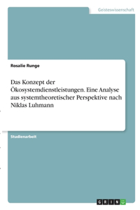 Konzept der Ökosystemdienstleistungen. Eine Analyse aus systemtheoretischer Perspektive nach Niklas Luhmann