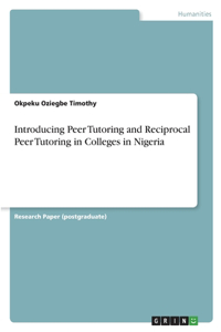 Introducing Peer Tutoring and Reciprocal Peer Tutoring in Colleges in Nigeria