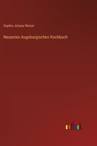 Neuestes Augsburgisches Kochbuch