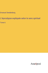 L'Apocalypse expliquée selon le sens spirituel