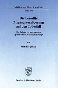 Die Bewusste Zugangsverzogerung Auf Den Todesfall