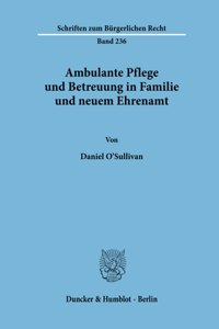 Ambulante Pflege Und Betreuung in Familie Und Neuem Ehrenamt