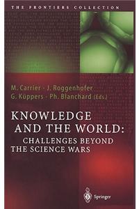 Knowledge and the World: Challenges Beyond the Science Wars