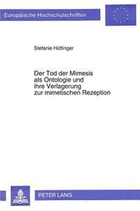 Tod Der Mimesis ALS Ontologie Und Ihre Verlagerung Zur Mimetischen Rezeption