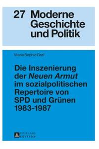 Inszenierung Der «Neuen Armut» Im Sozialpolitischen Repertoire Von SPD Und Gruenen 1983-1987