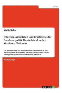 Interesse, Aktivitäten und Ergebnisse der Bundesrepublik Deutschland in den Vereinten Nationen