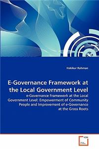 E-Governance Framework at the Local Government Level