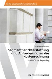 Segmentberichterstattung und Anforderung an die Kostenrechnung