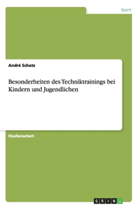 Besonderheiten des Techniktrainings bei Kindern und Jugendlichen