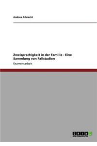 Zweisprachigkeit in der Familie - Eine Sammlung von Fallstudien