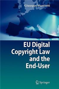 Eu Digital Copyright Law and the End-User