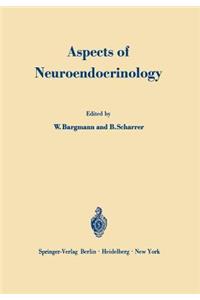 Aspects of Neuroendocrinology