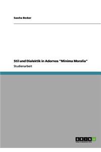 Stil Und Dialektik in Adornos Minima Moralia