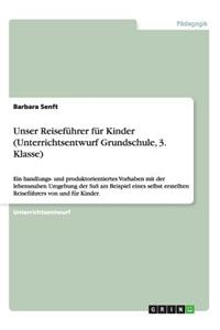 Unser Reiseführer für Kinder (Unterrichtsentwurf Grundschule, 3. Klasse)