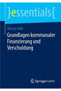 Grundlagen kommunaler Finanzierung und Verschuldung